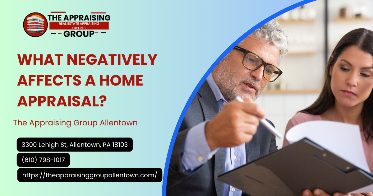 What Negatively Affects A Home Appraisal?