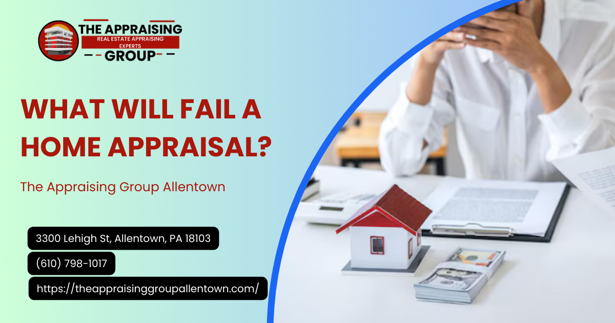What will Fail A Home Appraisal?